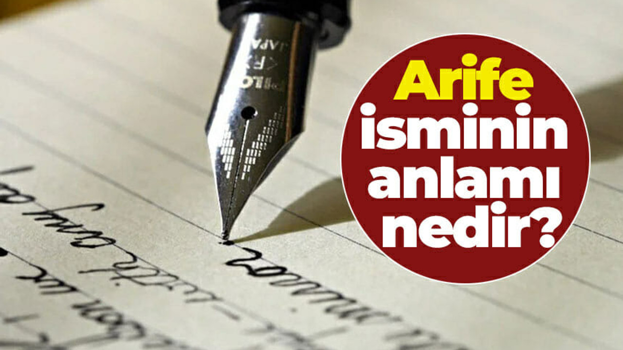 Arife isminin anlamı nedir?