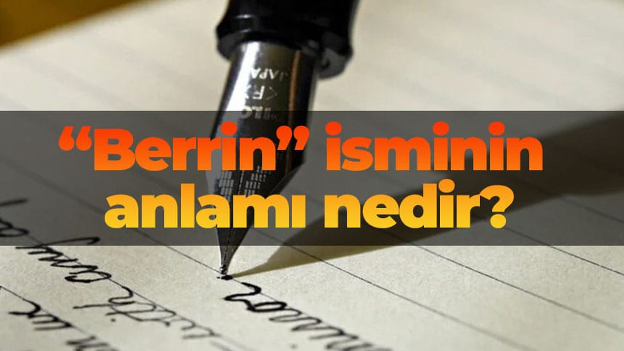 Berrin isminin anlamı nedir?