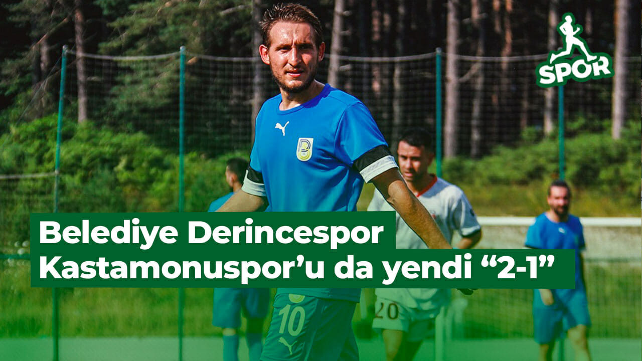 Belediye Derincespor, Kastamonuspor’u da yendi “2-1”