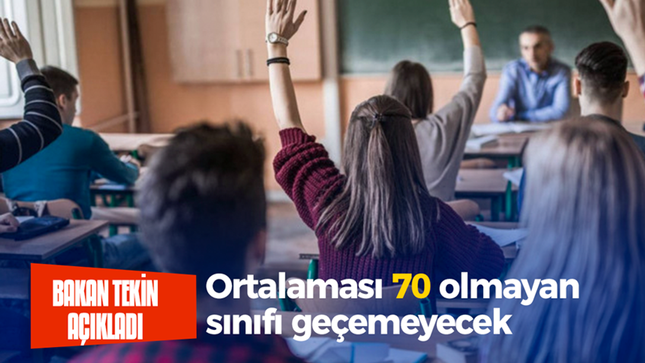 Ortalaması 70 olmayan öğrenci sınıfı geçemeyecek