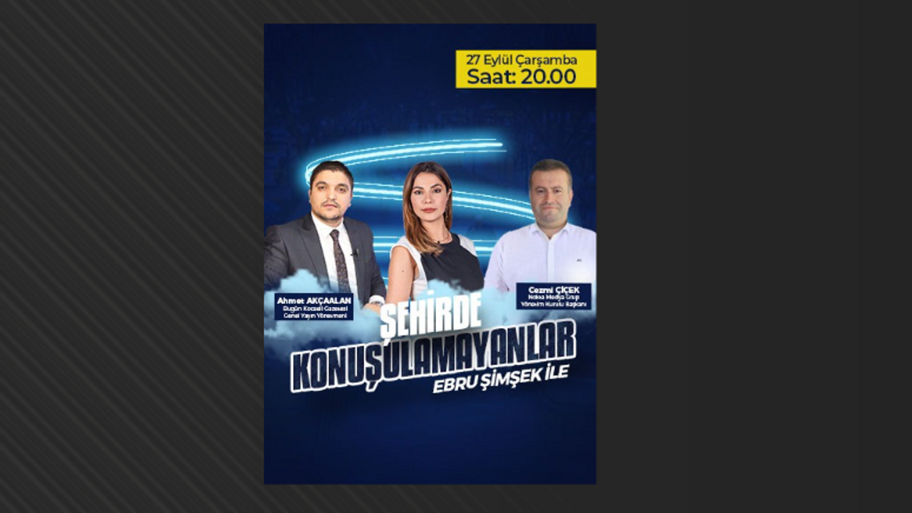 "Ebru Şimşek ile Şehirde Konuşulamayanlar" bu akşam sizlerle...