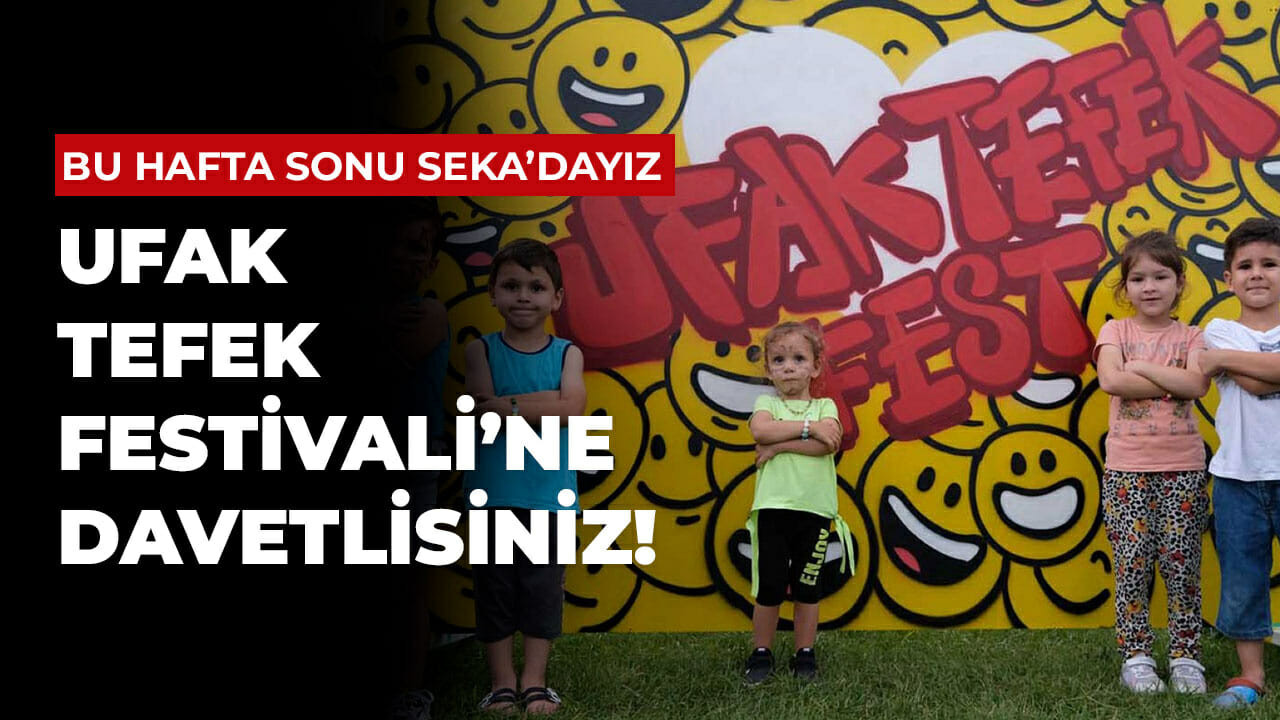 Bu yıl ikincisi düzenleniyor! Ufak Tefek Festivali'ne davetlisiniz...