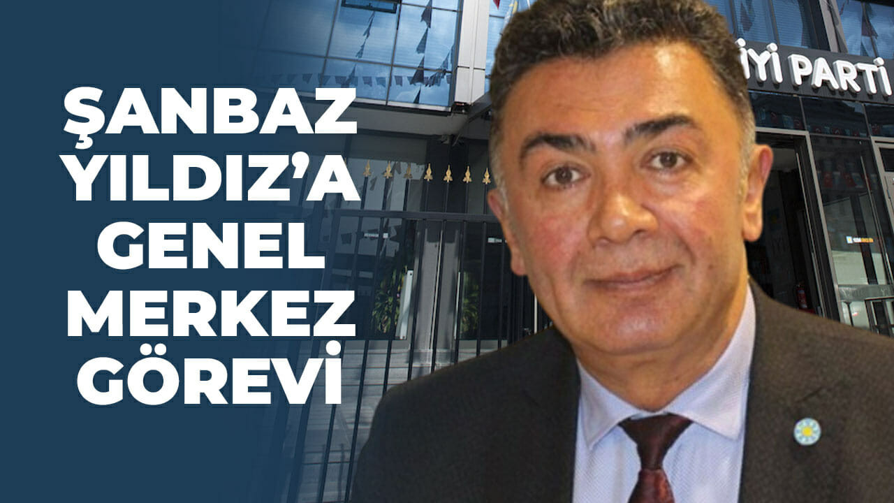 Şanbaz Yıldız’a Genel Merkez görevi