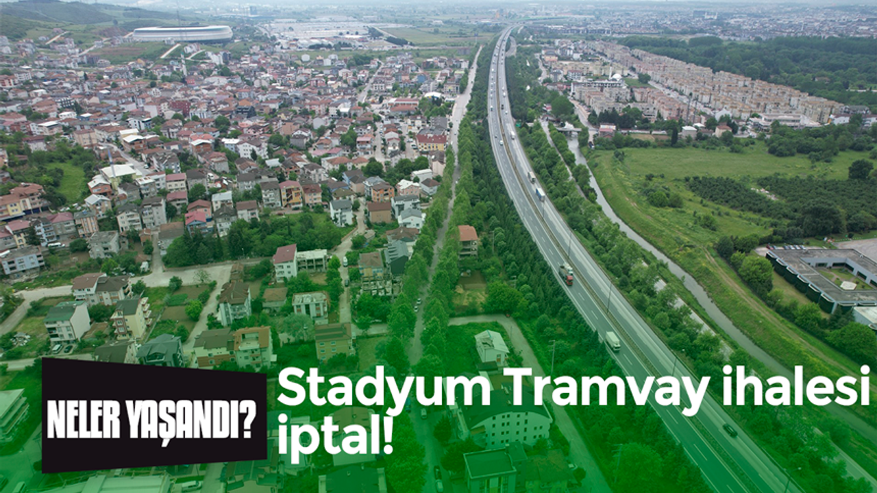 Stadyum Tramvayı İhalesi iptal! İşte yaşananlar