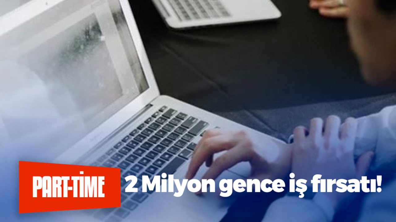 2 Milyon gence iş fırsatı!