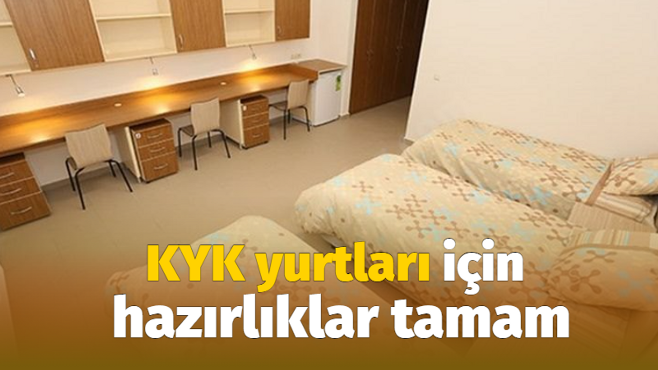 KYK yurtları için hazırlıklar tamam