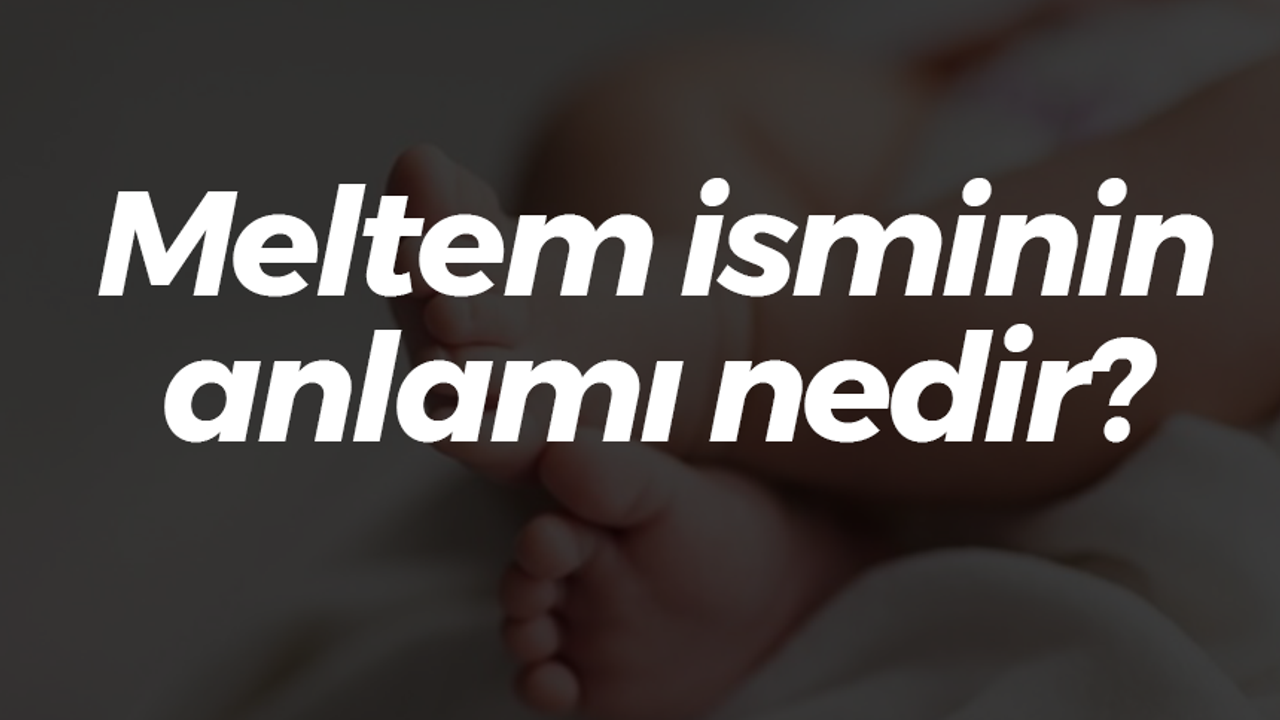 “Meltem” isminin anlamı nedir?