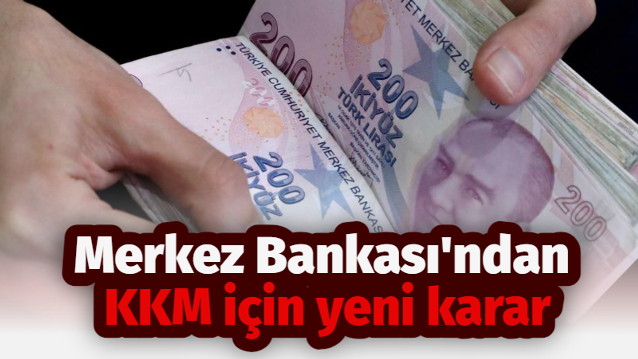 Merkez Bankası'ndan KKM için yeni karar