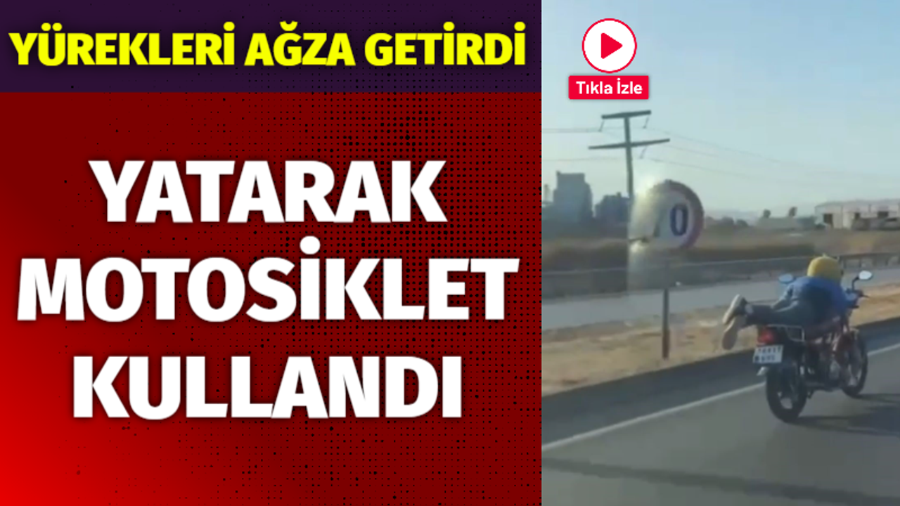 Motoru yatarak kullandı! Yürekleri ağza getirdi