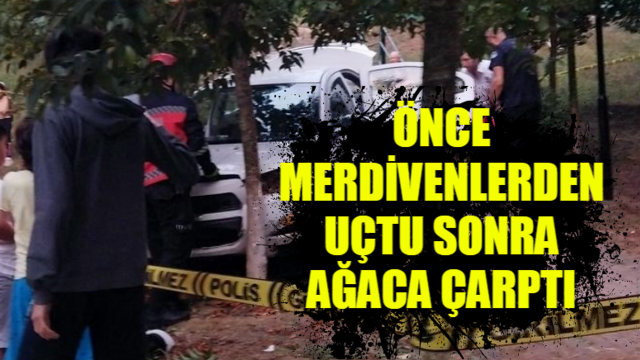 Otomobil önce merdivenlerden uçtu, sonra ağaca çarptı