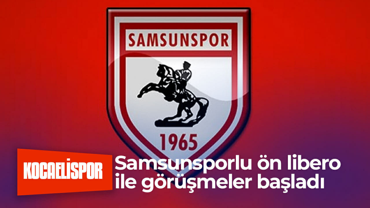 Samsunsporlu ön libero ile görüşmeler başladı