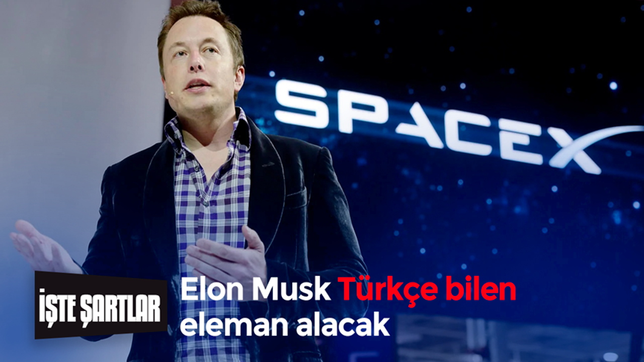 SpaceX Türkçe bilen personel arıyor: Saati 24 dolar