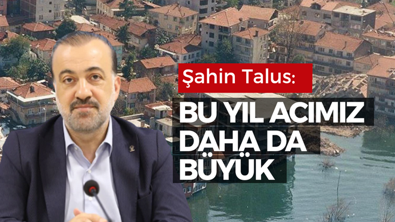 Talus: Bu yıl acımız daha da büyük