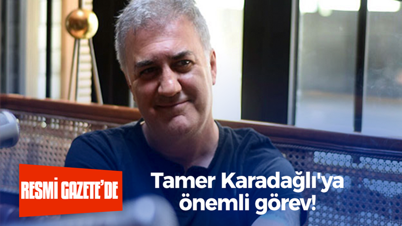 Cumhurbaşkanı Erdoğan'dan Tamer Karadağlı'ya önemli görev!