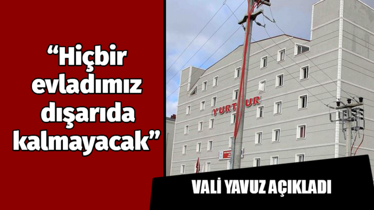 “Hiçbir evladımız dışarıda kalmayacak”