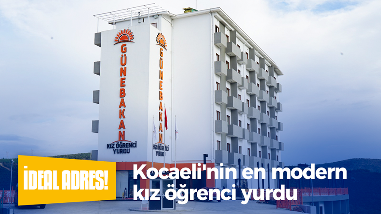 Kocaeli'nin en modern kız öğrenci yurdu