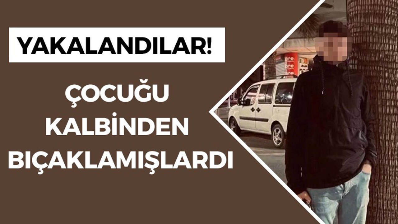 Çocuğu kalbinden bıçaklamışlardı... Yakalandılar!