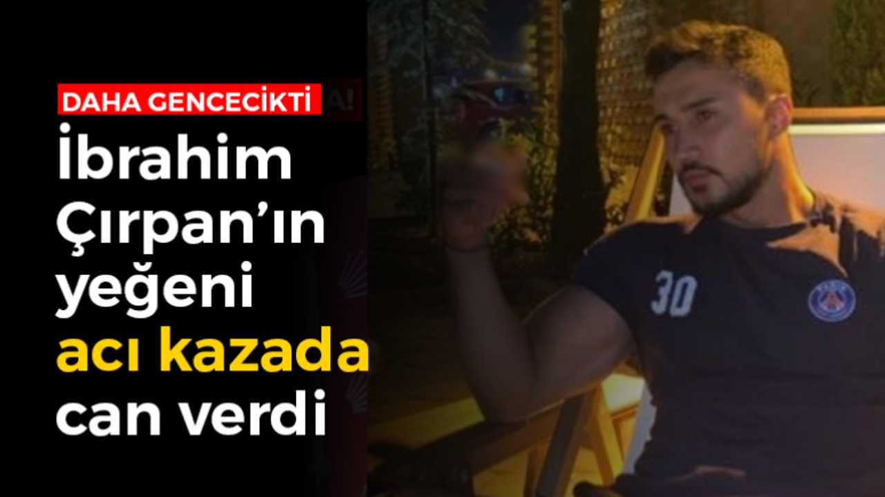 Başkan yardımcısının yeğeni kazada hayatını kaybetti