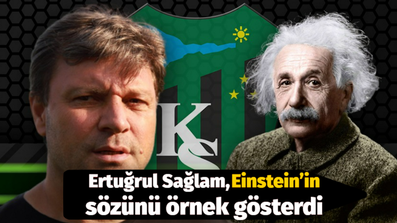 Ertuğrul Sağlam, Einstein’in sözünü örnek gösterdi