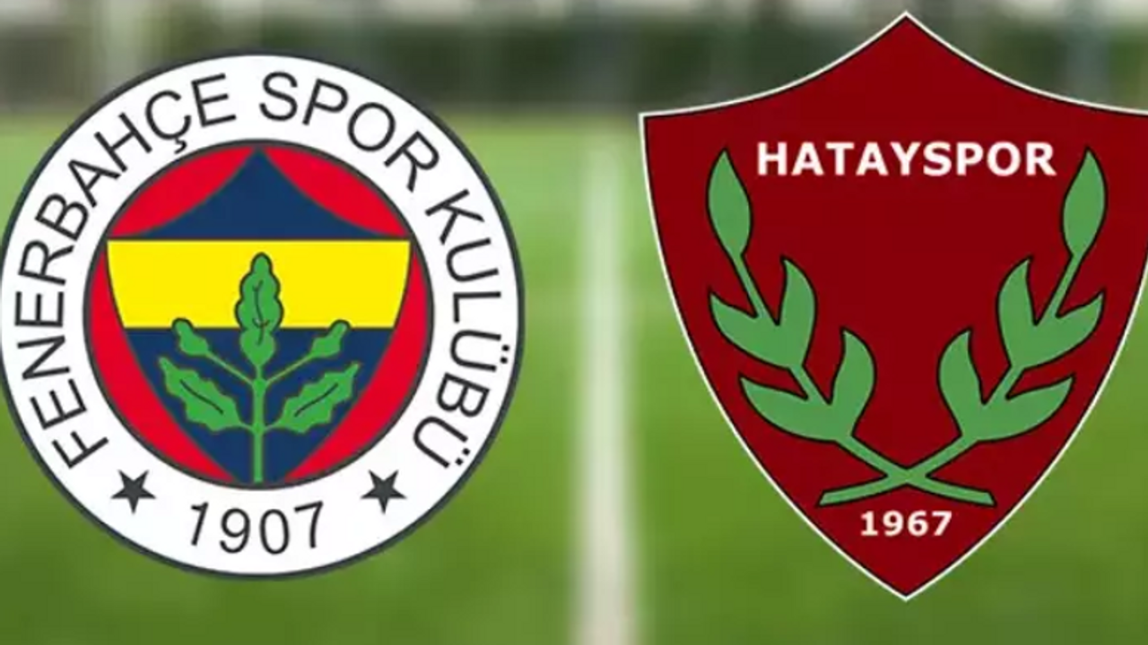 Fenerbahçe Hatayspor maçı ne zaman, saat kaçta ve hangi kanalda canlı yayınlanacak?