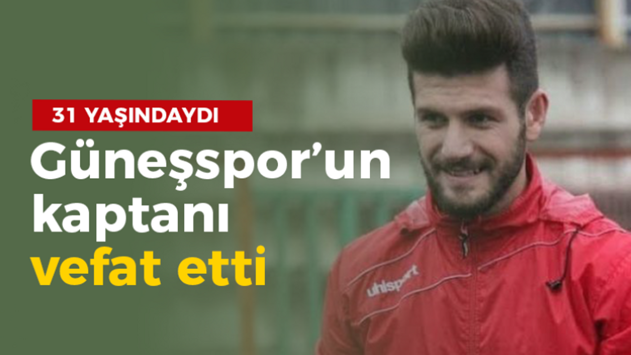 Güneşspor’un kaptanı Mustafa Çelik vefat etti