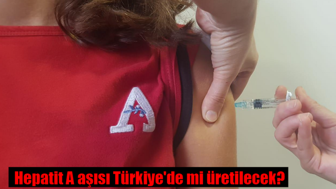 Hepatit A aşısı Türkiye'de mi üretilecek? Hepatit A aşısı nerede yapılır?