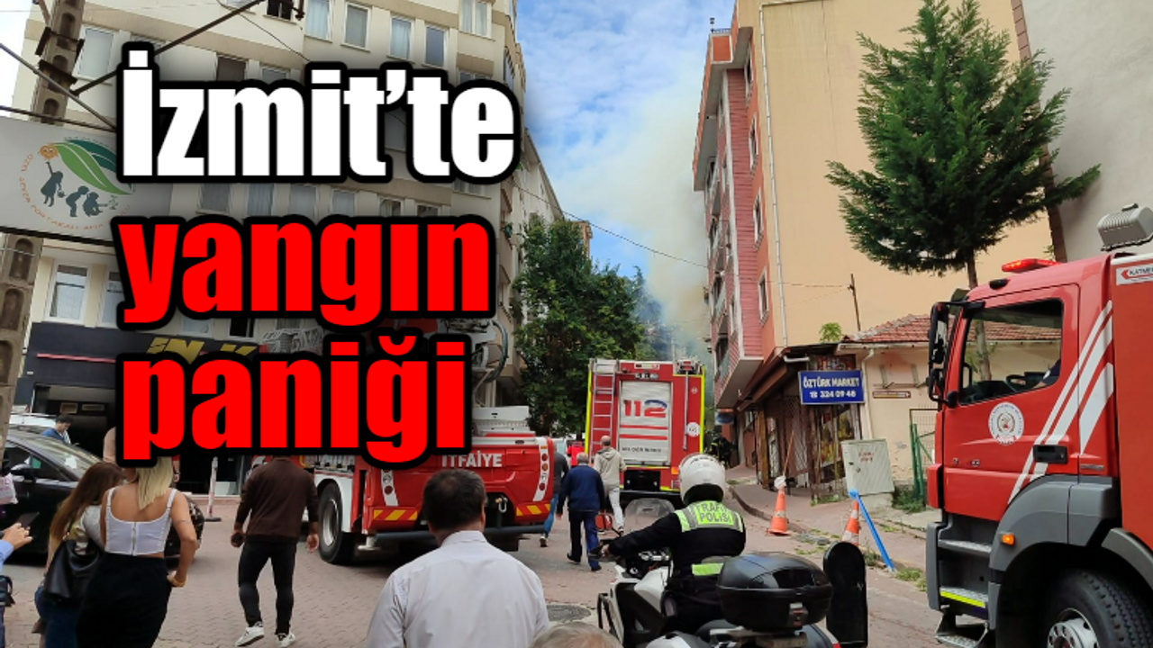 İzmit’te yangın paniği