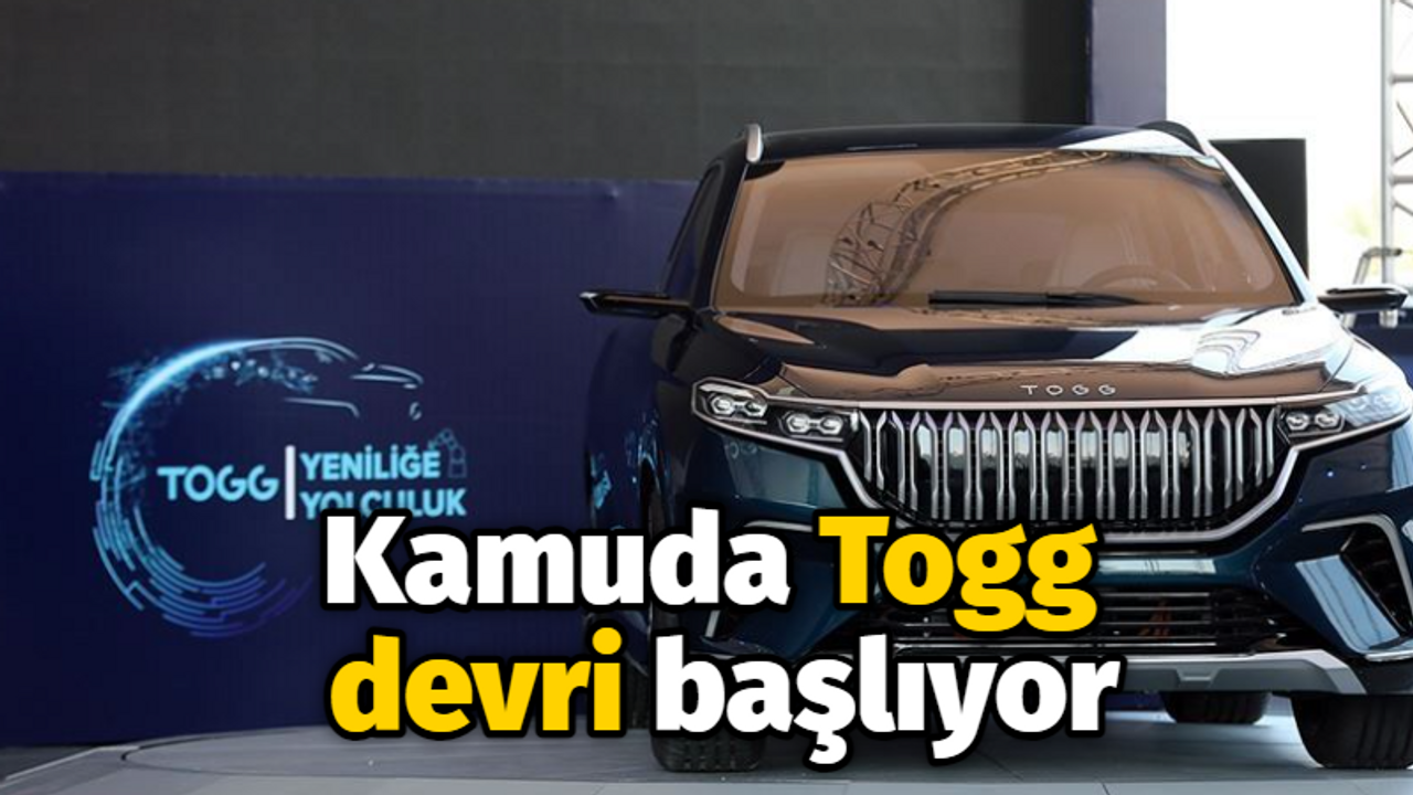 Kamuda Togg devri başlıyor