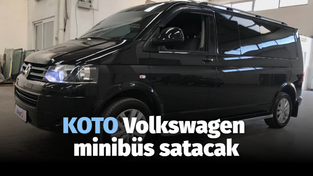 KOTO Volkswagen minibüs satacak