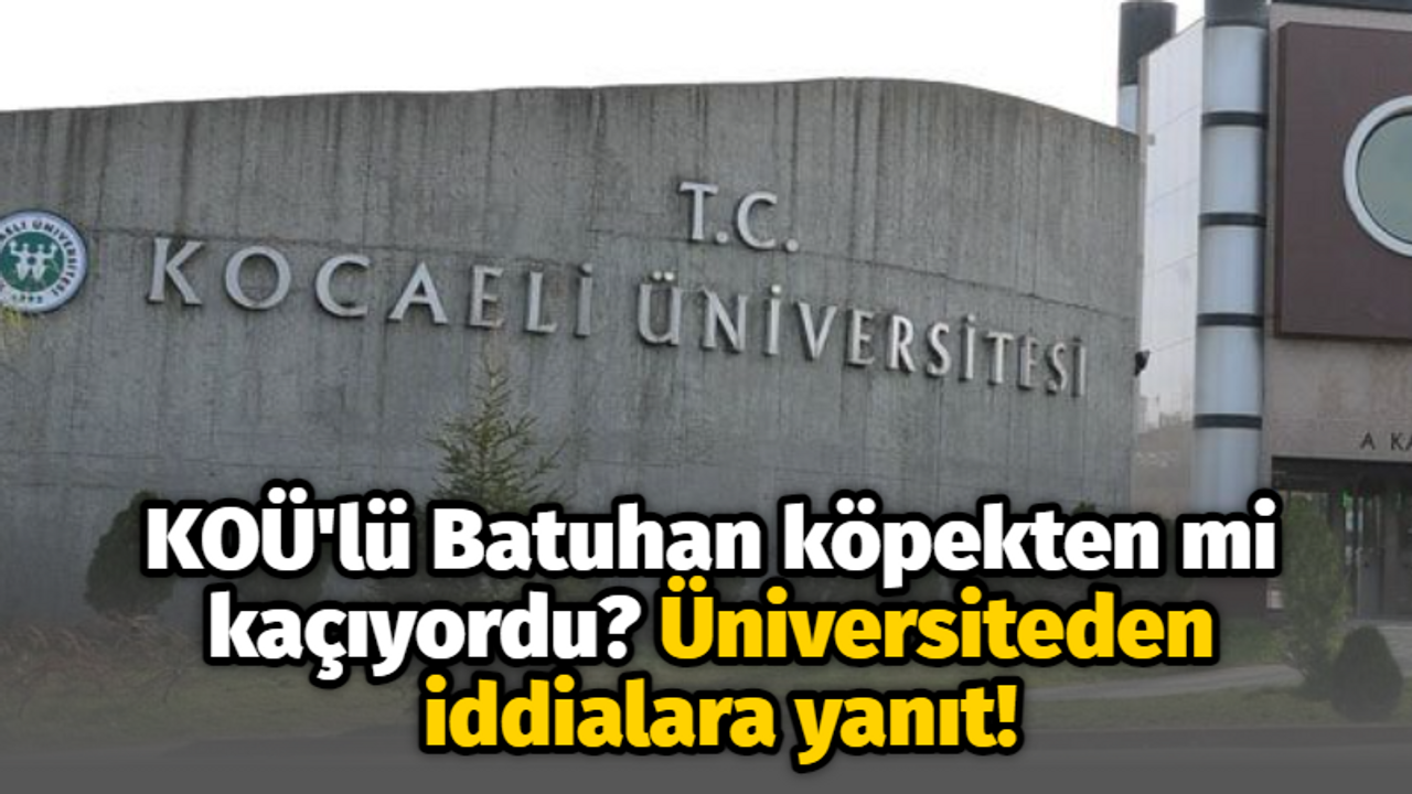 KOÜ'lü Batuhan köpekten mi kaçıyordu? Üniversiteden iddialara yanıt!