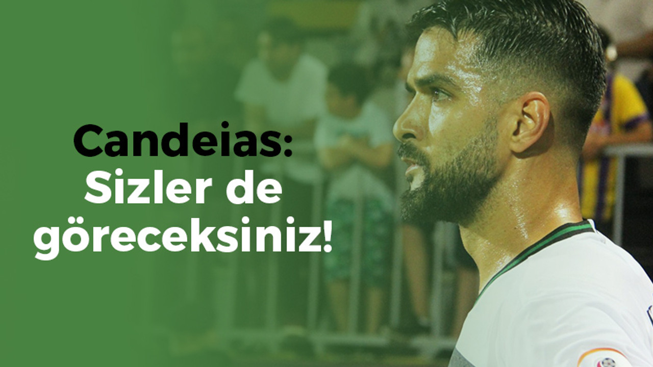 Candeias: Sizler de göreceksiniz!