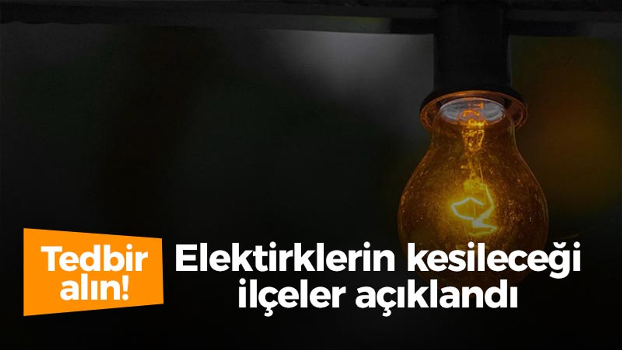 SEDAŞ 23 Eylül'de elektriklerin kesileceği ilçeleri açıkladı