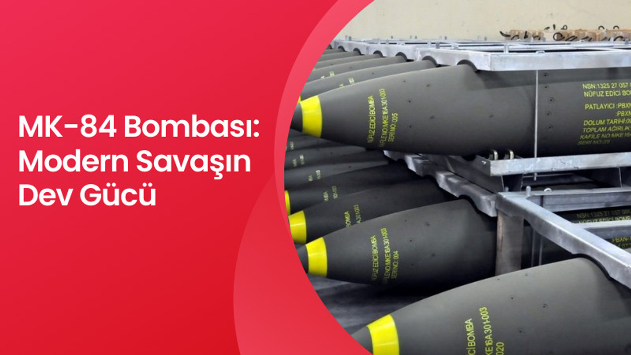 MK84 bombası nedir? MK84 bombası zararlı mı? MK84 bombasını kim üretiyor?