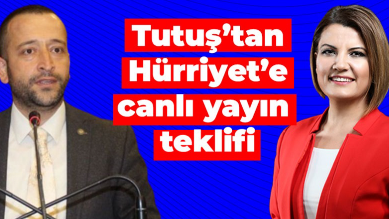 Muharrem Tutuş’tan Hürriyet’e canlı yayın teklifi