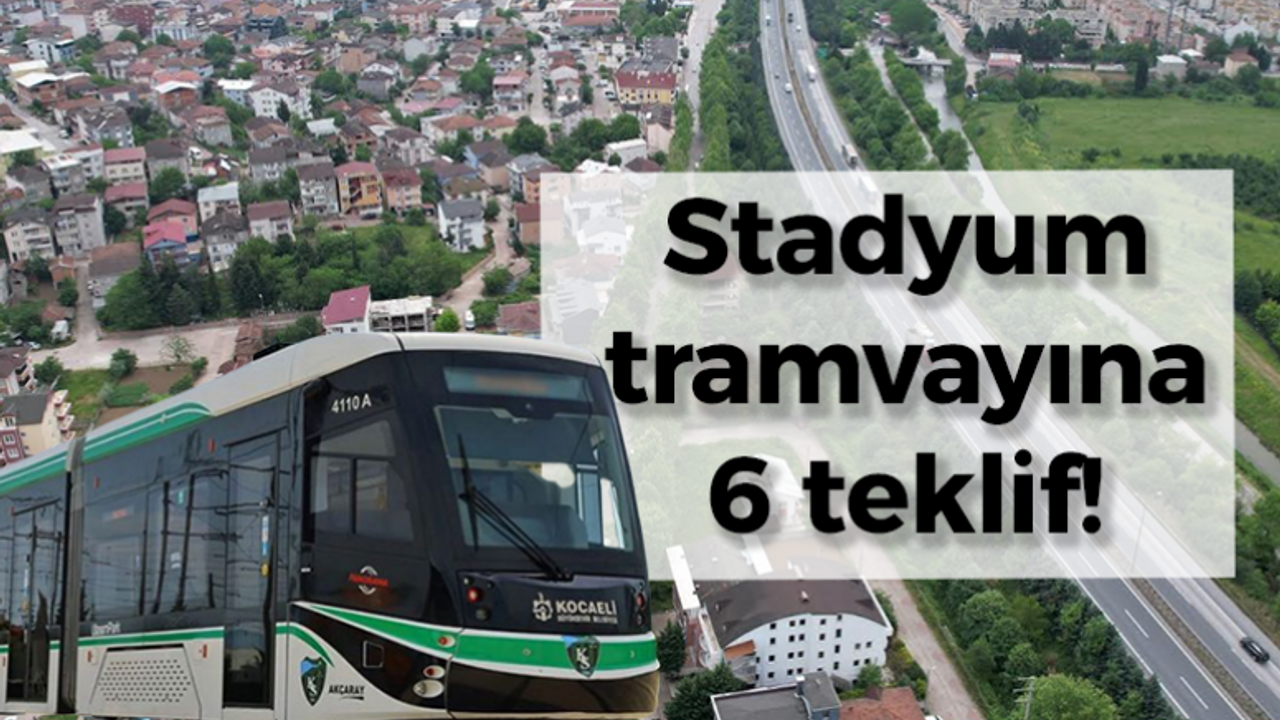 Stadyum tramvayına 6 teklif!