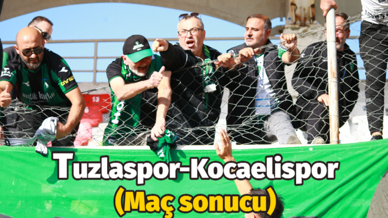 Tuzlaspor - Kocaelispor (Maç sonucu)