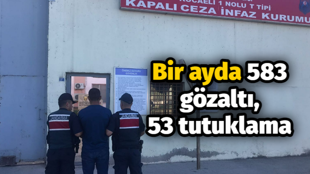 1 ayda 583 kişi gözaltına alındı 53 kişi tutuklandı