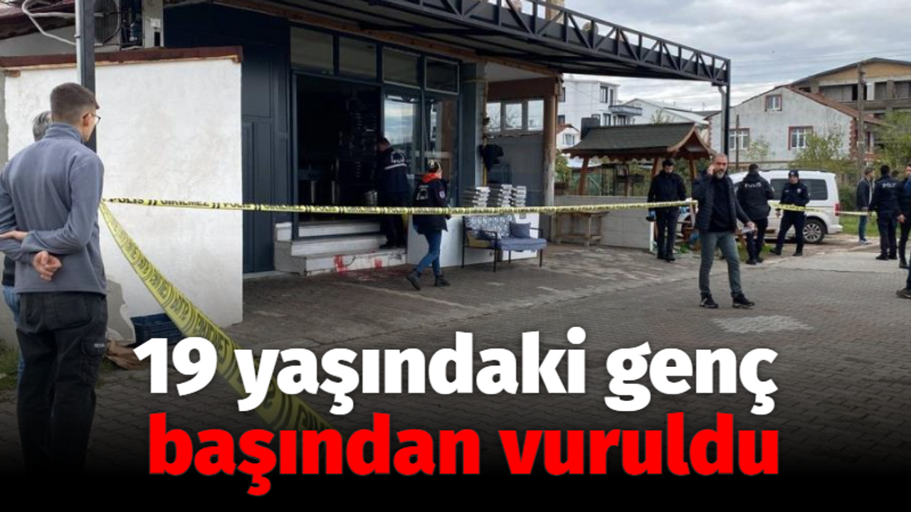 19 yaşındaki genç başından vuruldu