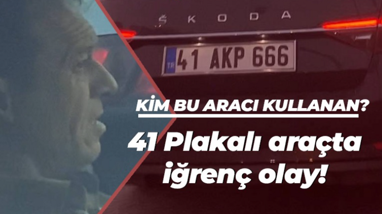 41 plakalı araçta iğrenç olay! Kim bu aracı kullanan?