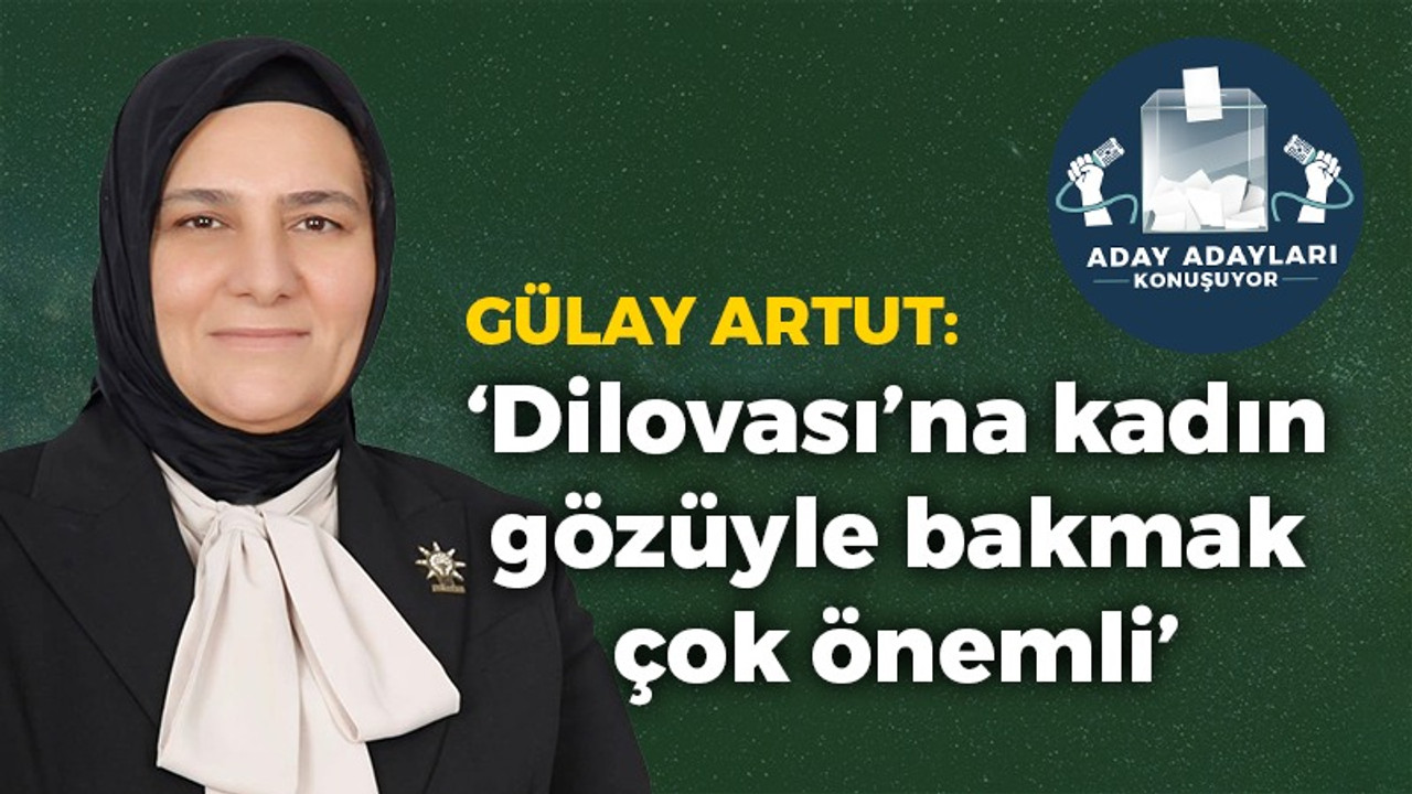 Gülay Artut: “Dilovasına kadın gözüyle bakmak çok önemli”