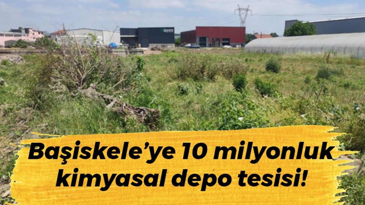 Başiskele’ye 10 milyonluk kimyasal depo tesisi!