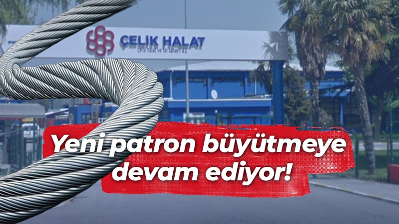 Çelik Halat büyümeye devam ediyor!