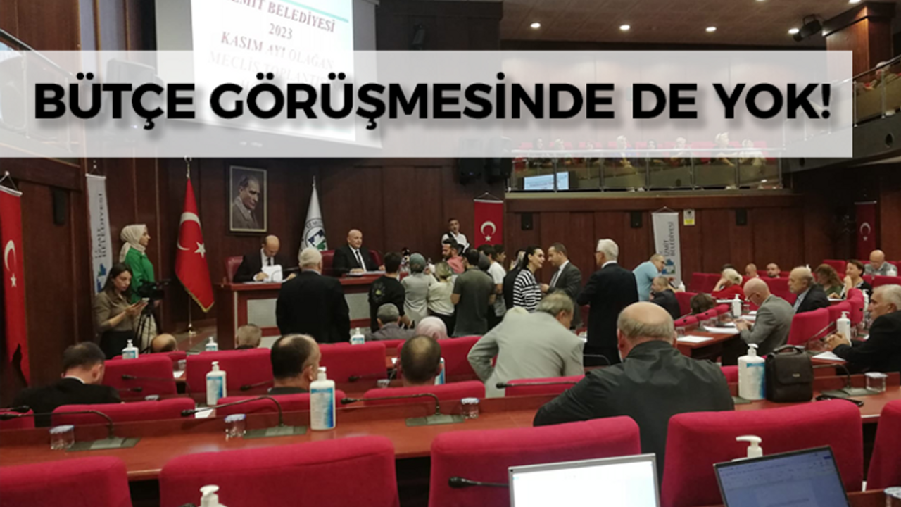 Bütçe görüşmesinde de yok!