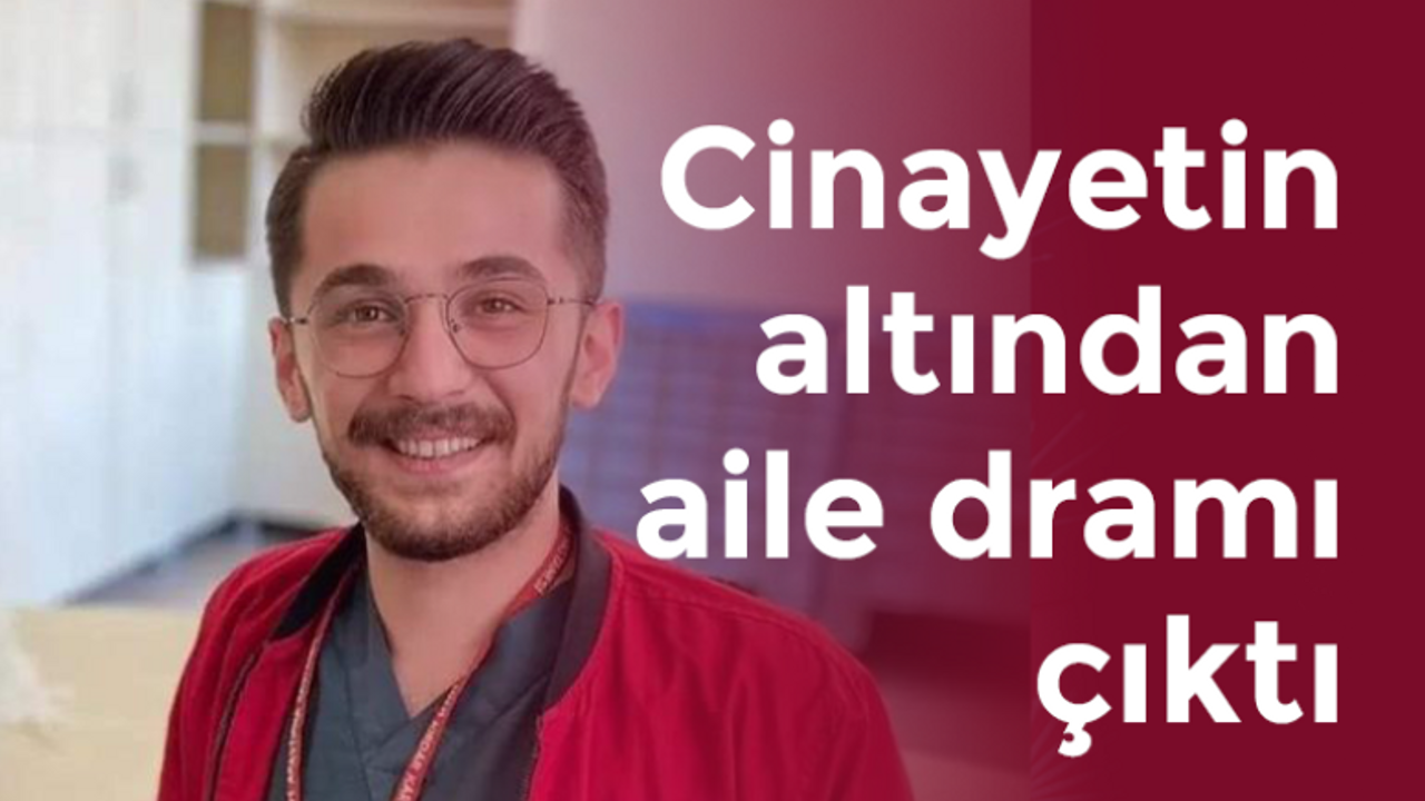 Cinayetin altından aile dramı çıktı