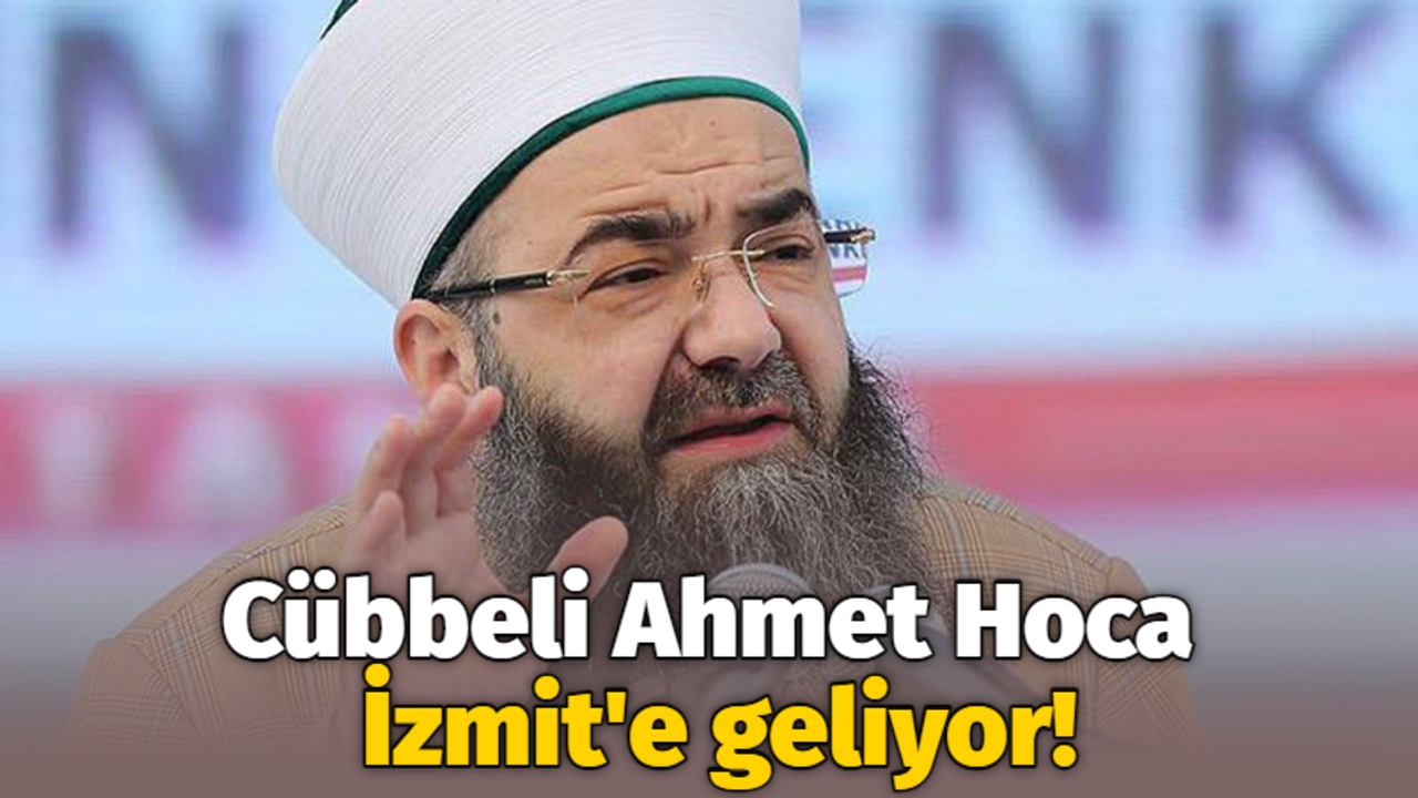 Cübbeli Ahmet Hoca İzmit'e geliyor!