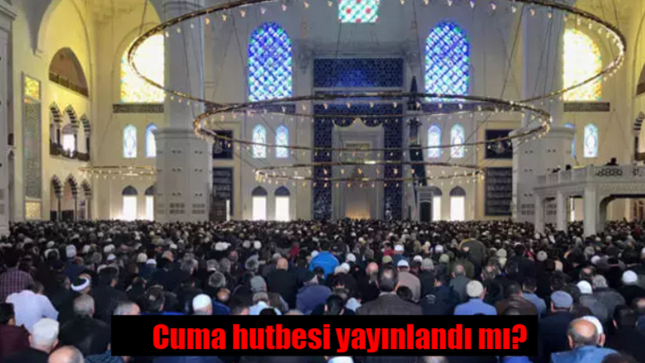 Cuma hutbesi yayınlandı mı? Bu haftaki Cuma hutbesi konusu nedir? İşte 24 Kasım 2023 Cuma hutbesi