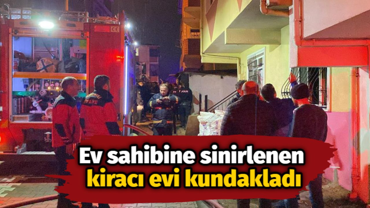 Darıca'da ev sahibine sinirlenen kiracı evi kundakladı