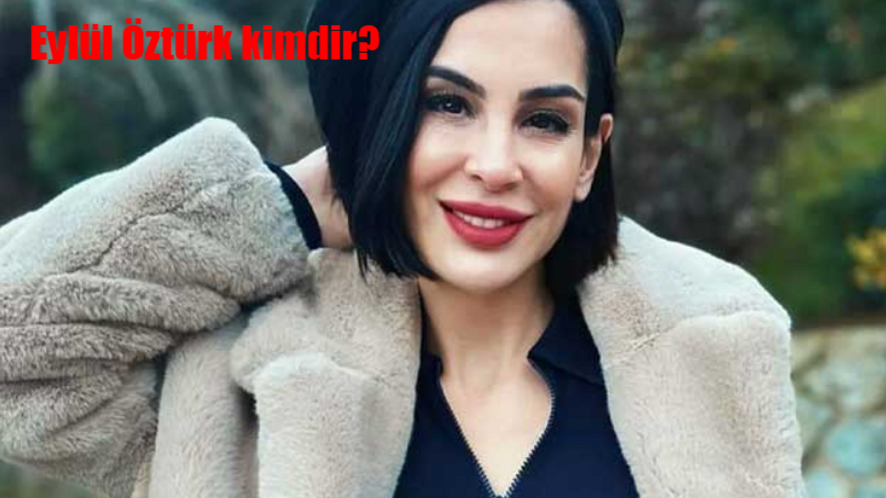 Eylül Öztürk kimdir, kaç yaşında? Eylül Öztürk hangi dizilerde oynadı?