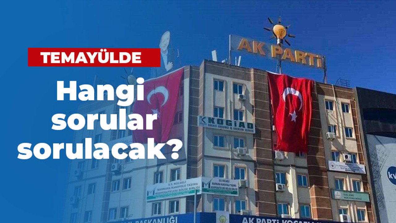 AK Parti temayülünde hangi sorular sorulacak?