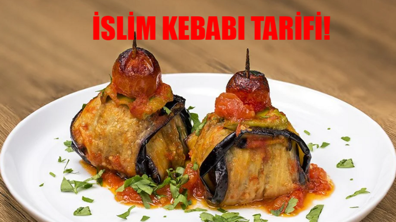 Gelinim Mutfakta İslim Kebabı Tarifi: İslim Kebabı Yanına Ne Gider? İslim Kebabı Nasıl Yapılır?